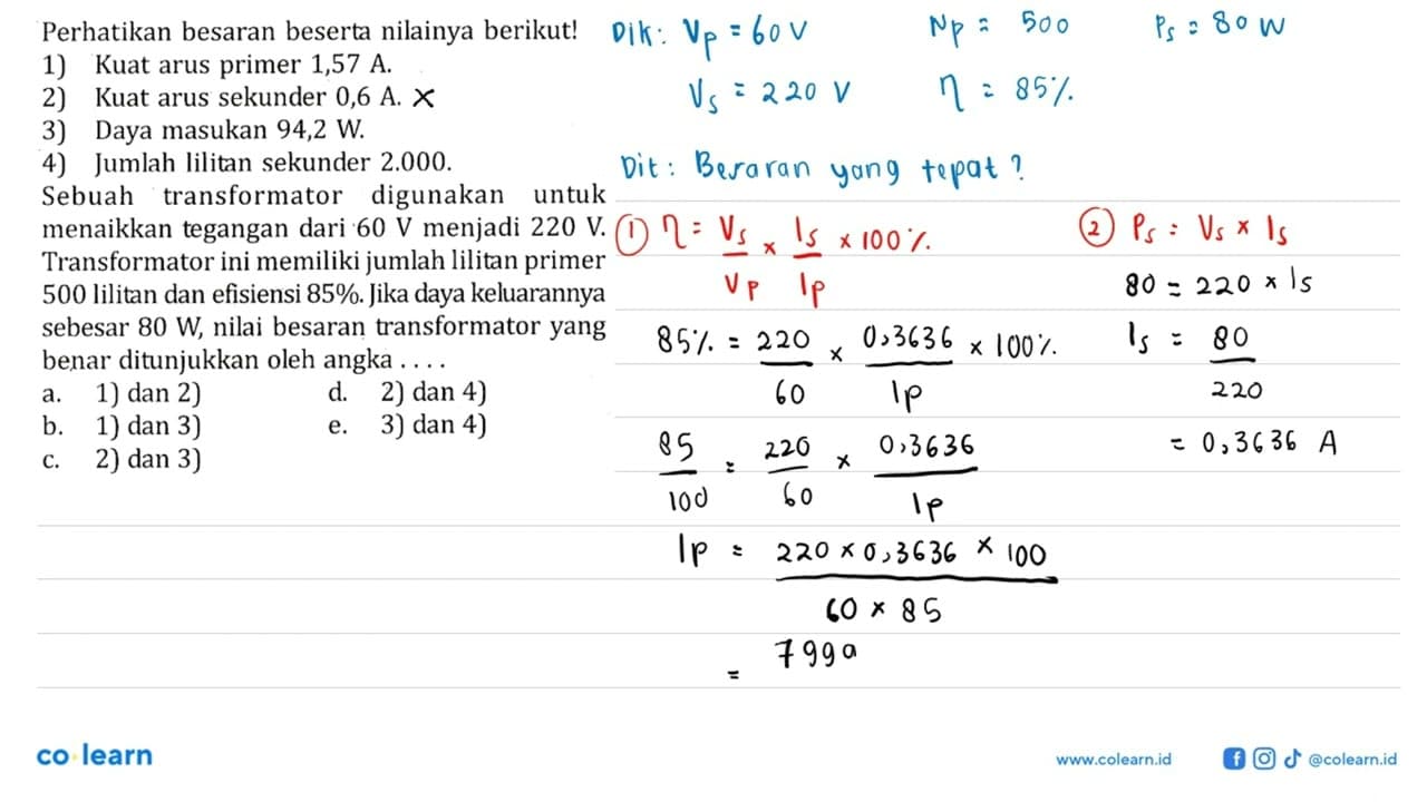 Perhatikan besaran beserta nilainya berikut! 1) Kuat arus