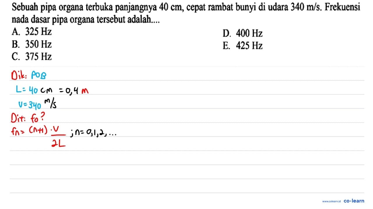 Sebuah pipa organa terbuka panjangnya 40 cm , cepat rambat