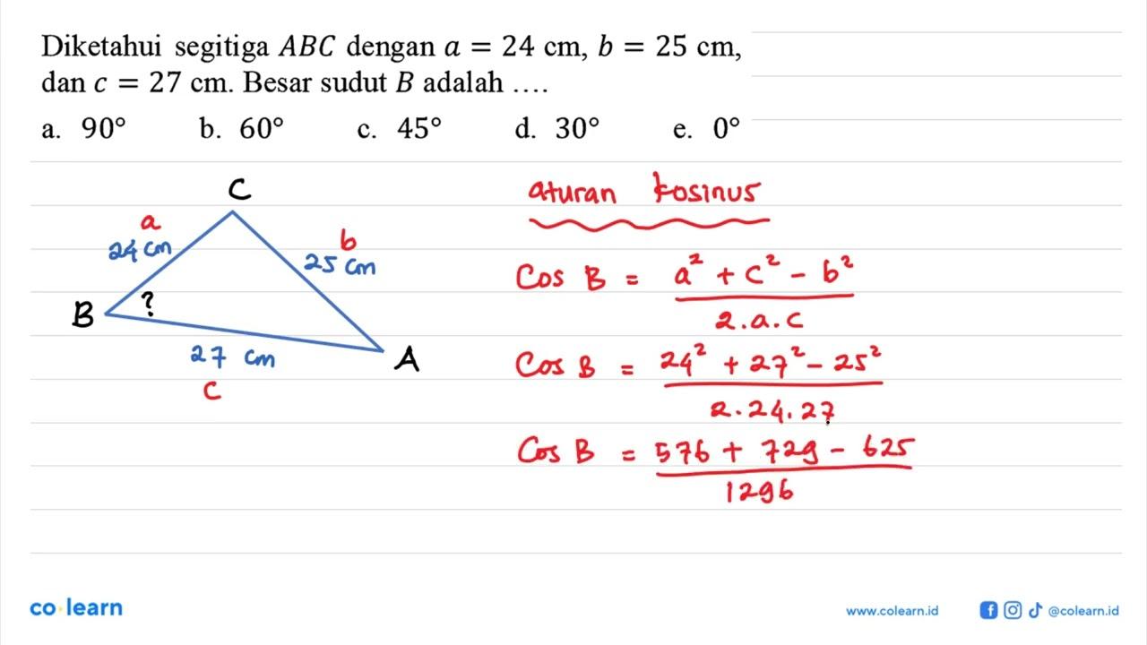 Diketahui segitiga ABC dengan a=24 cm, b=25 cm, dan c=27