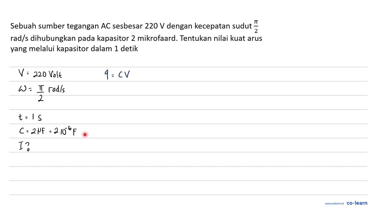 Sebuah sumber tegangan AC Sebesar 220 ~V dihubungkan pada