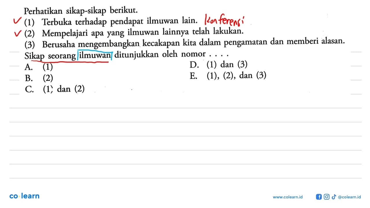 Perhatikan sikap-sikap berikut. (1) Terbuka terhadap