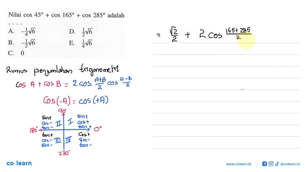 Nilai coS 45+cos165+cos 285 adalah