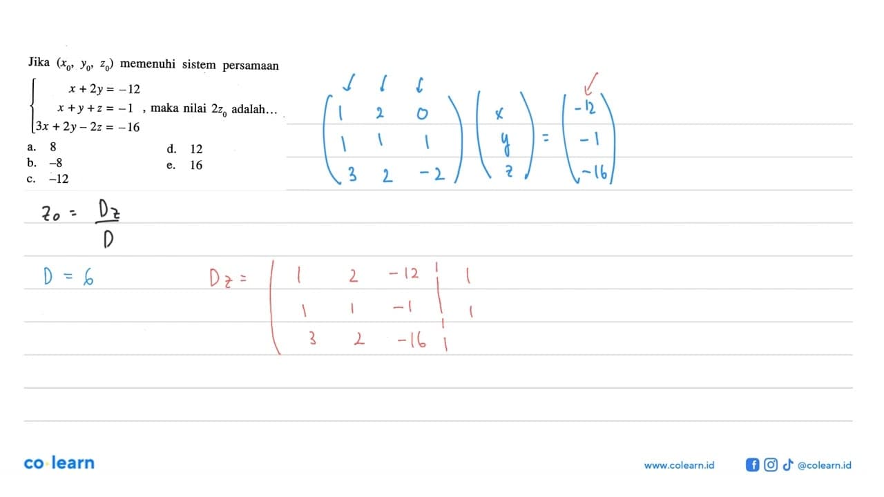 Jika (x0,y0,z0) memenuhi sistem persamaan x+2y=-12 x+y+z=-1