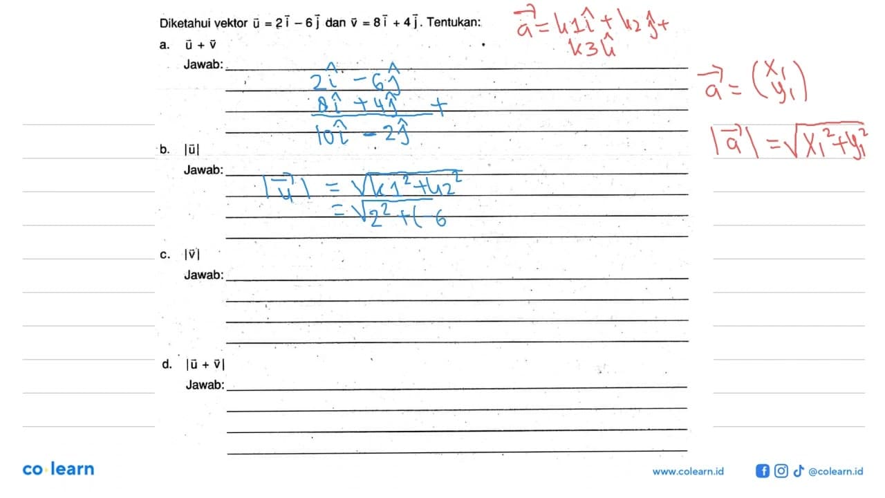 Diketahui vektor u=2i-6j dan v=8i+4j . Tentukan: a. u+v