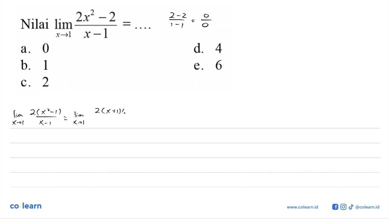 Nilai lim x -> 1 (2x^2-2)/(x-1)=...