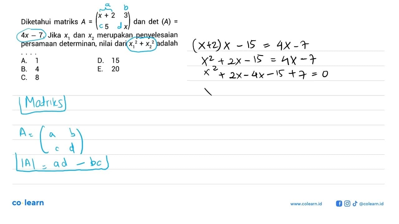 Diketahui matriks A=(x+2 3 5 x) dan det(A)=4x-7. Jika x1