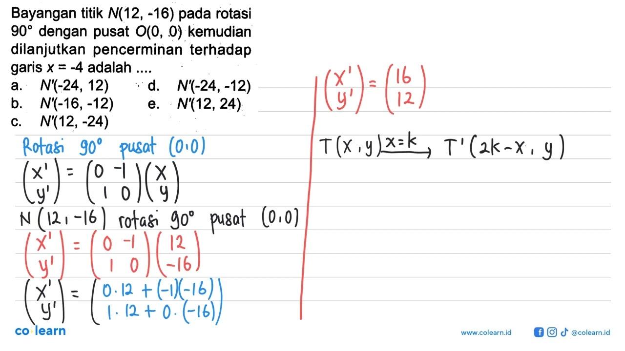 Bayangan titik N(12,-16) pada rotasi 90 dengan pusat O(0,0)