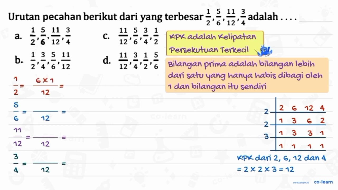 Urutan pecahan berikut dari yang terbesar (1)/(2), (5)/(6),