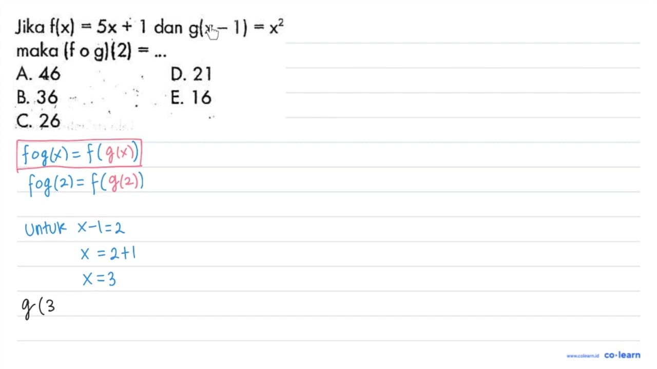 Jika f(x)=5x+1 dan g(x-1)=x^2 maka(fog)(2)= ...