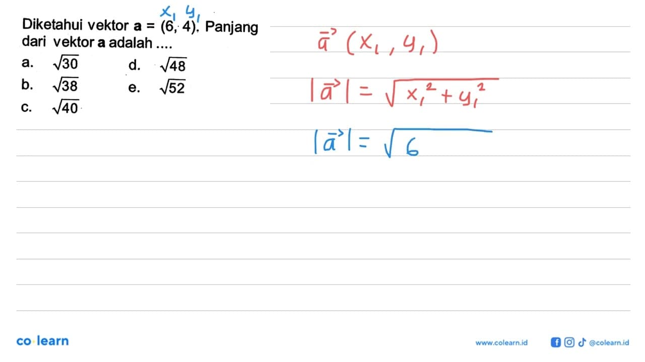 Diketahui vektor a=(6,4). Panjang dari vektor a adalah ....