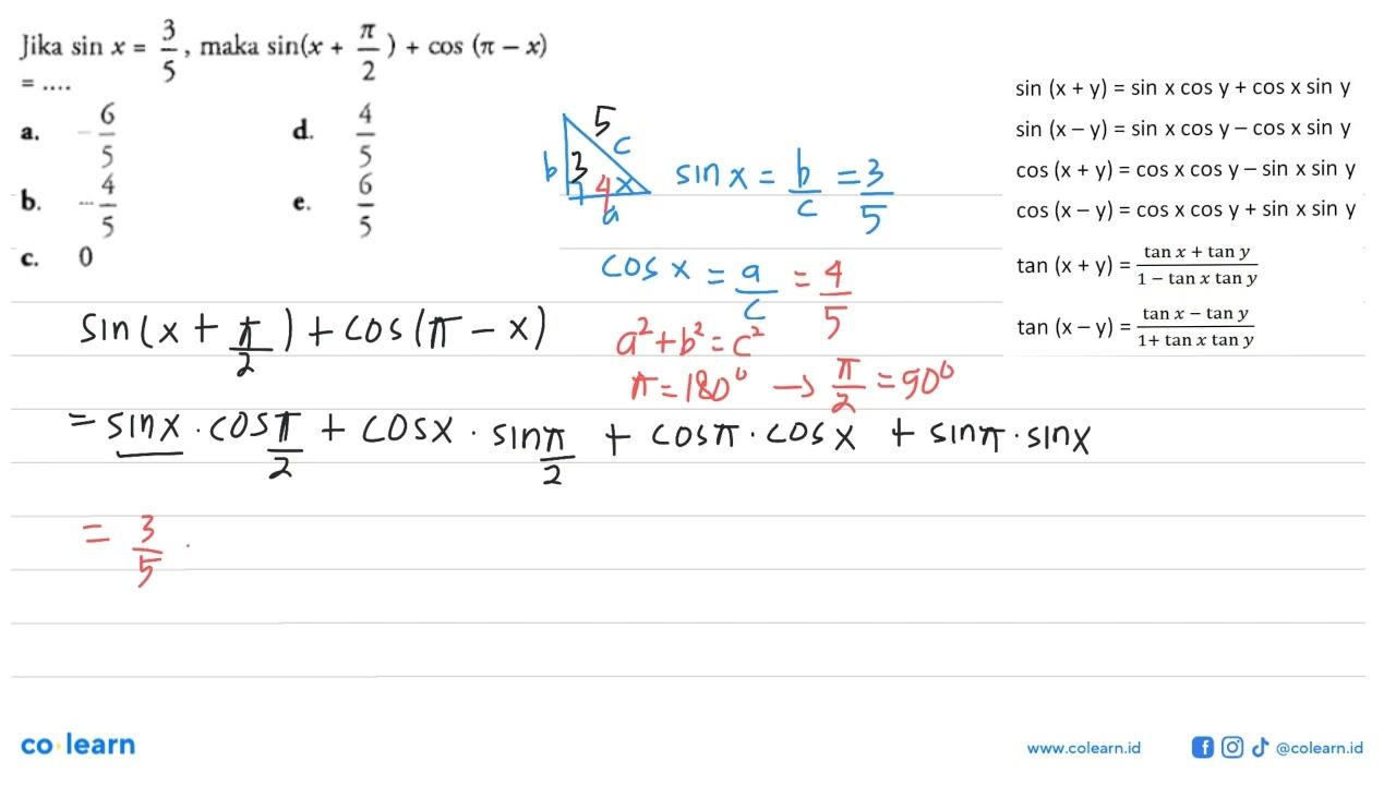 Jika sin x=3/5 , maka sin (x+pi/2)+cos (pi-x)=...