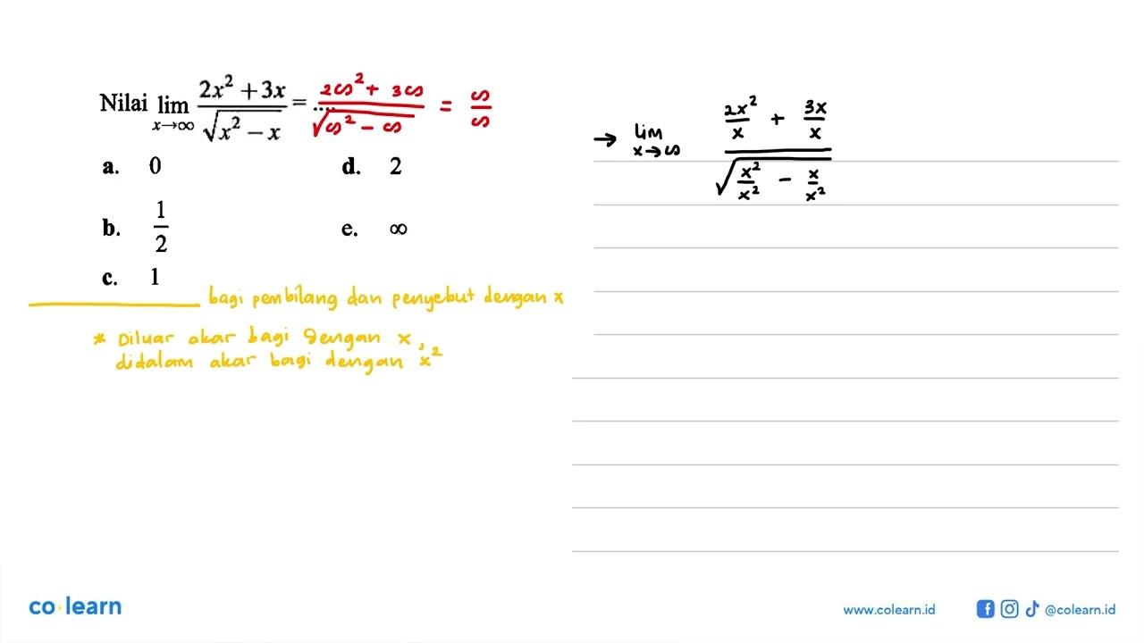 Nilai lim x->tak hingga (2x^2+3x)/(akar(x^2-x))=