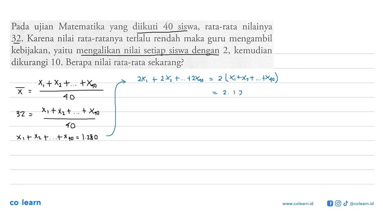 Pada ujian Matematika yang diikuti 40 siswa, nilainya