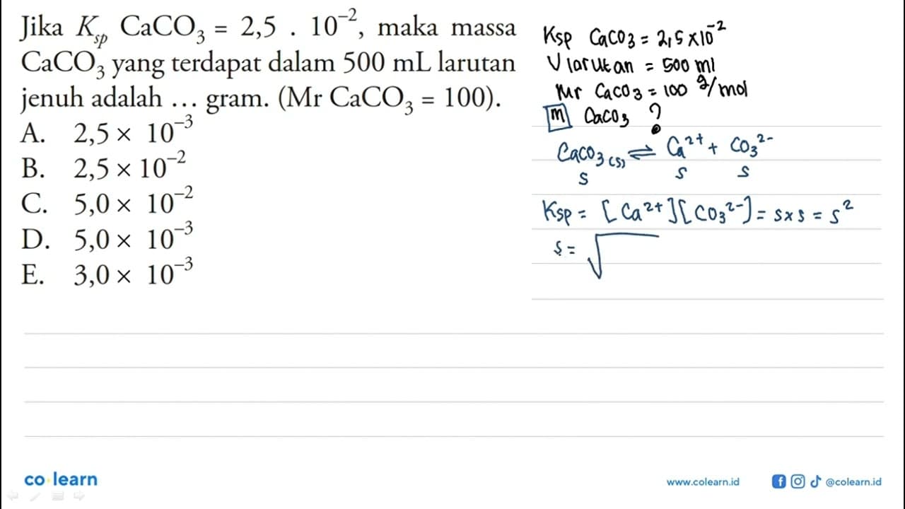 Jika Ksp CaCO3=2,5.10^(-2), maka massa CaCO3 yang terdapat