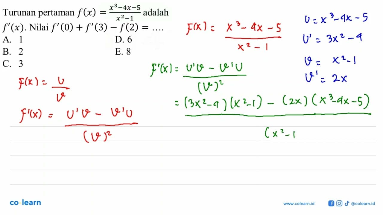 Turunan pertaman f(x)=(x^3-4x-5)/(x^2-1) adalah f'(x).