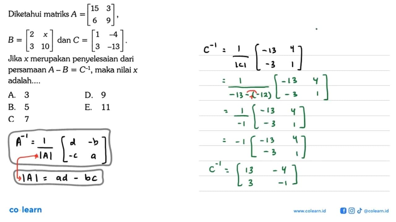Diketahui matriks A = [15 3 6 9], B = [2 x 3 10], dan C =