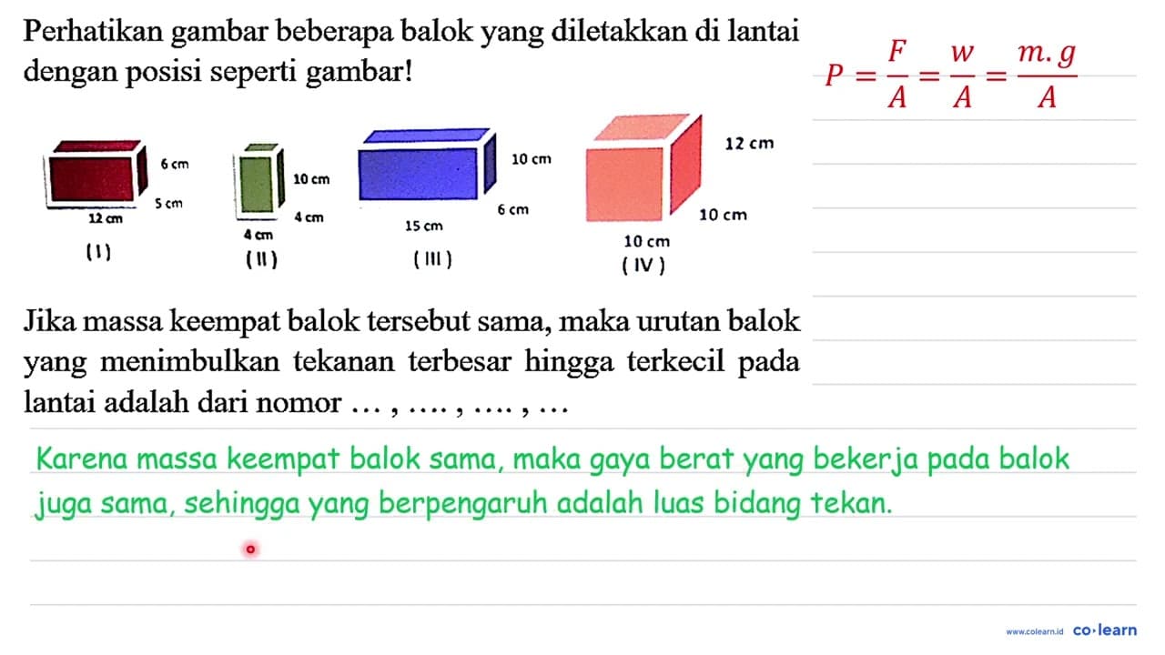 Perhatikan gambar beberapa balok yang diletakkan di lantai