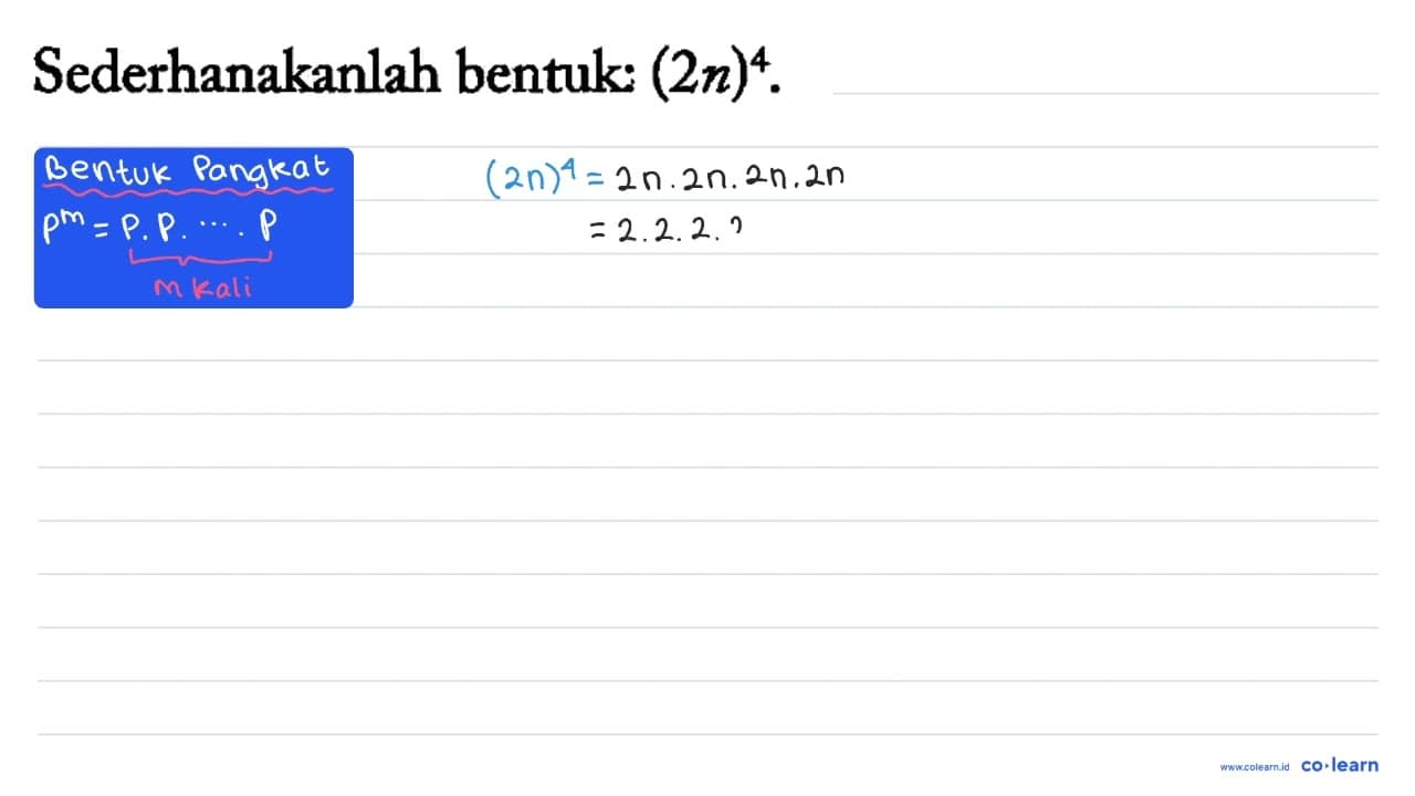 Sederhanakanlah bentuk: (2n)^4.