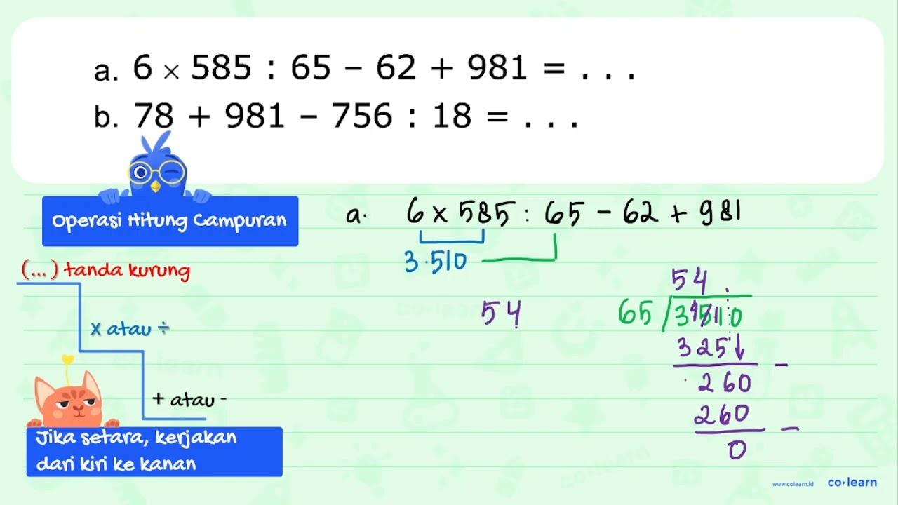 a. 6 x 585 : 65 - 62 + 981 = ... b. 78 + 981 - 756 : 18 =