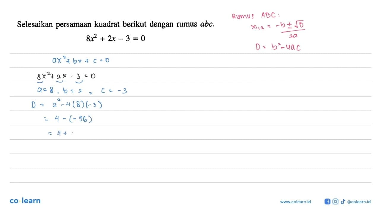 Selesaikan persamaan kuadrat berikut dengan rumus abc. 8x^2