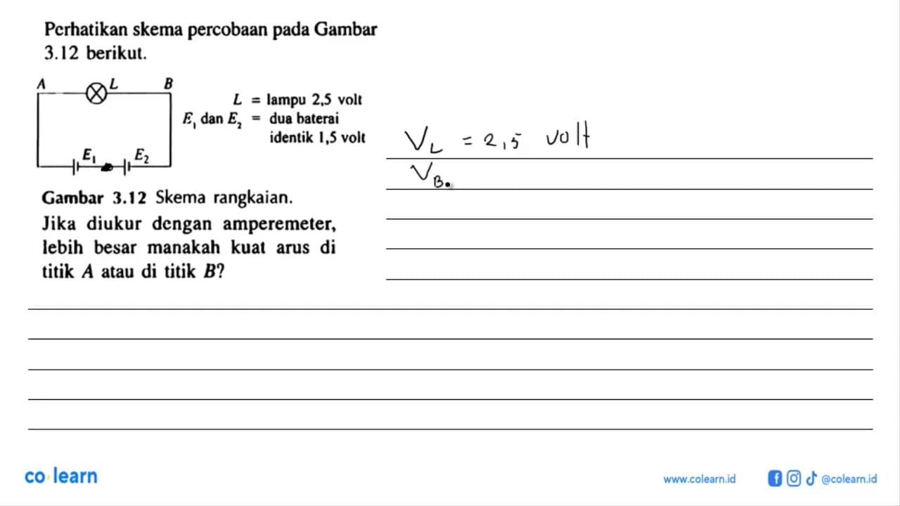 Perhatikan skema percobaan Gambar 3.12 berikut. Jika diukur