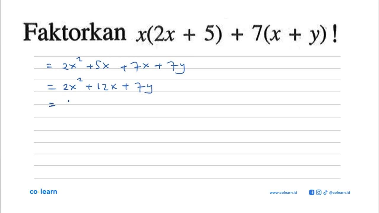 Faktorkan x(2x + 5) + 7(x + y) !