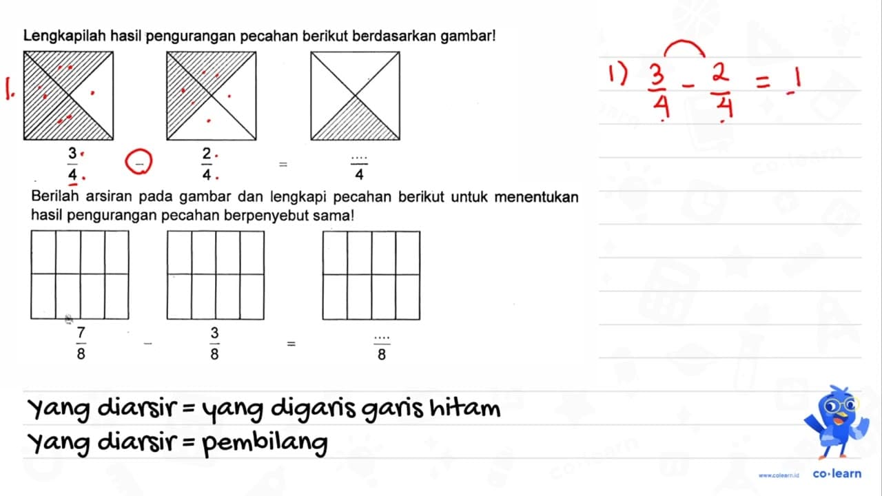 Lengkapilah hasil pengurangan pecahan berikut berdasarkan