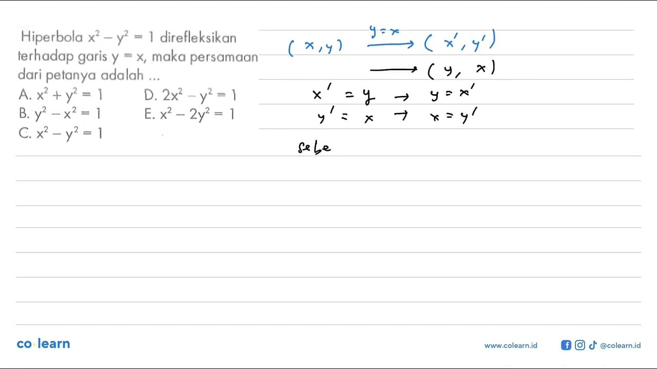 Hiperbola x^2 - y^2 = 1 direfleksikan terhadap garis y = x,