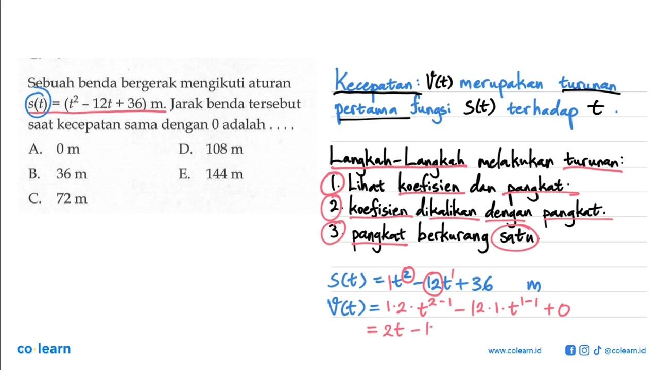 Sebuah benda bergerak mengikuti aturan s(t)=(t^2-12 t+36) m