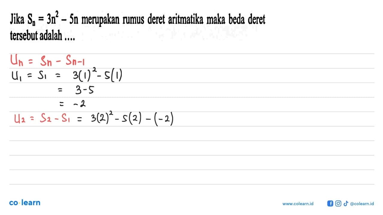 Jika Sn = 3n^2 - 5n merupakan tumus deret aritmatika maka