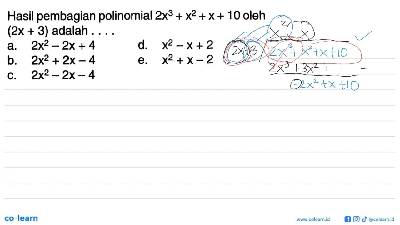 Hasil pembagian polinomial 2x^3+x^2+x+10 oleh (2x+3) adalah