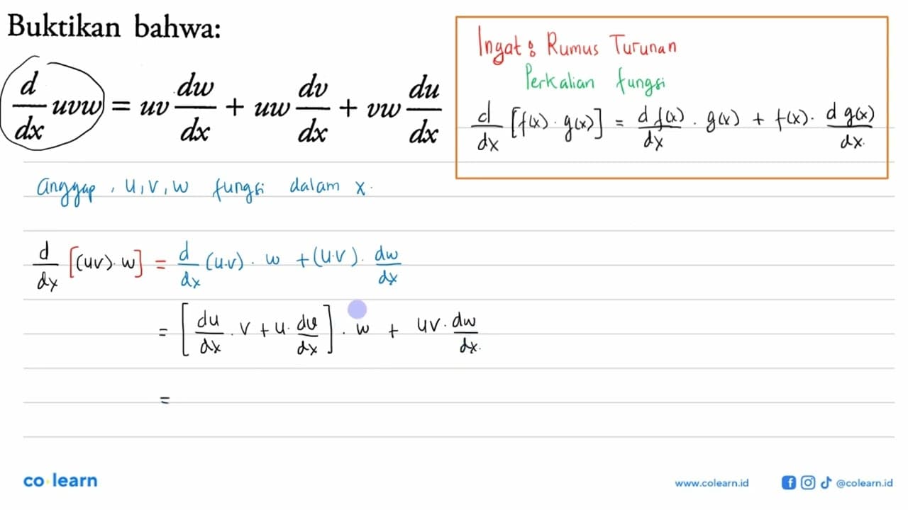 Buktikan bahwa:d/dx uvw=uv dw/dx+uw dv/dx+vw du/dx