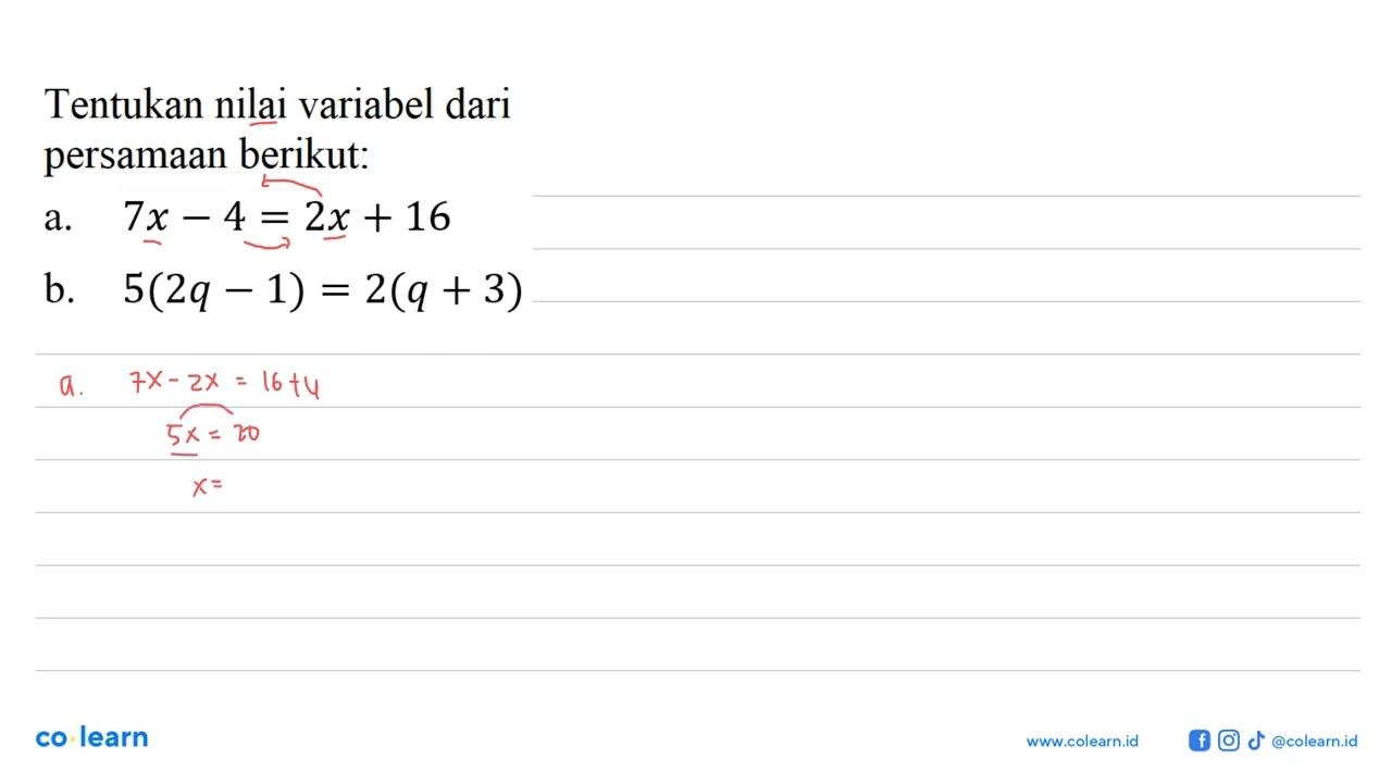 Tentukan nilai variabel dari persamaan berikut: a.