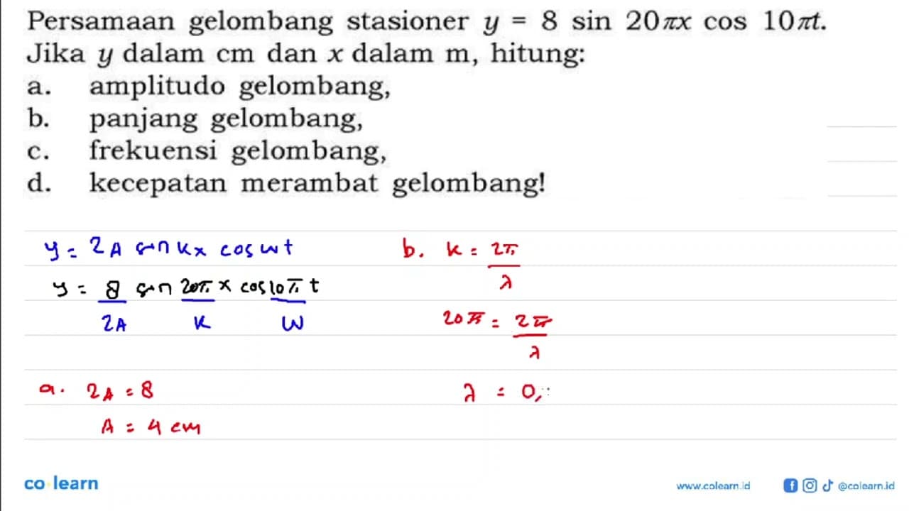 Persamaan gelombang stasioner y=8 sin 20 pi x cos 10 pi t.