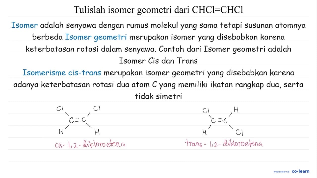 Tulislah isomer geometri dari CHCl = CHCl