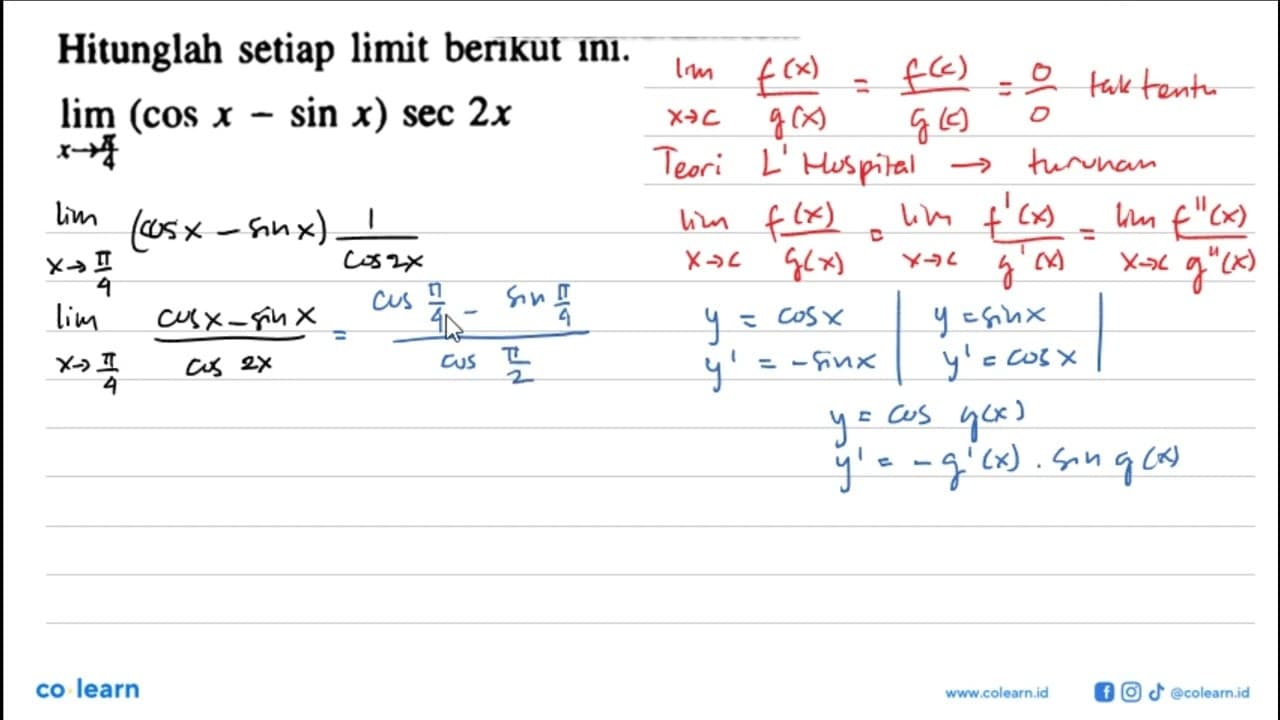 Hitunglah setiap limit berikut ini. lim x->pi/4 (cos x-sin