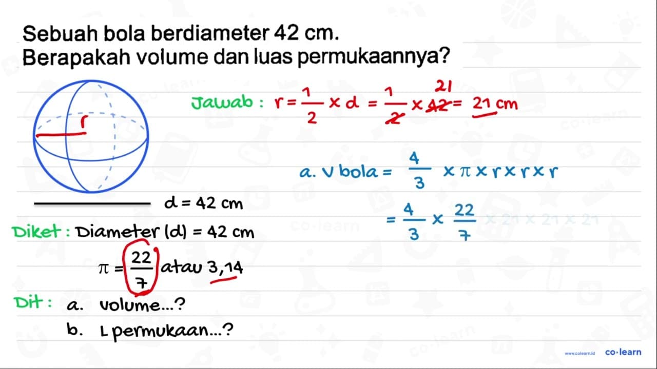 Sebuah bola berdiameter 42 cm . Berapakah volume dan luas