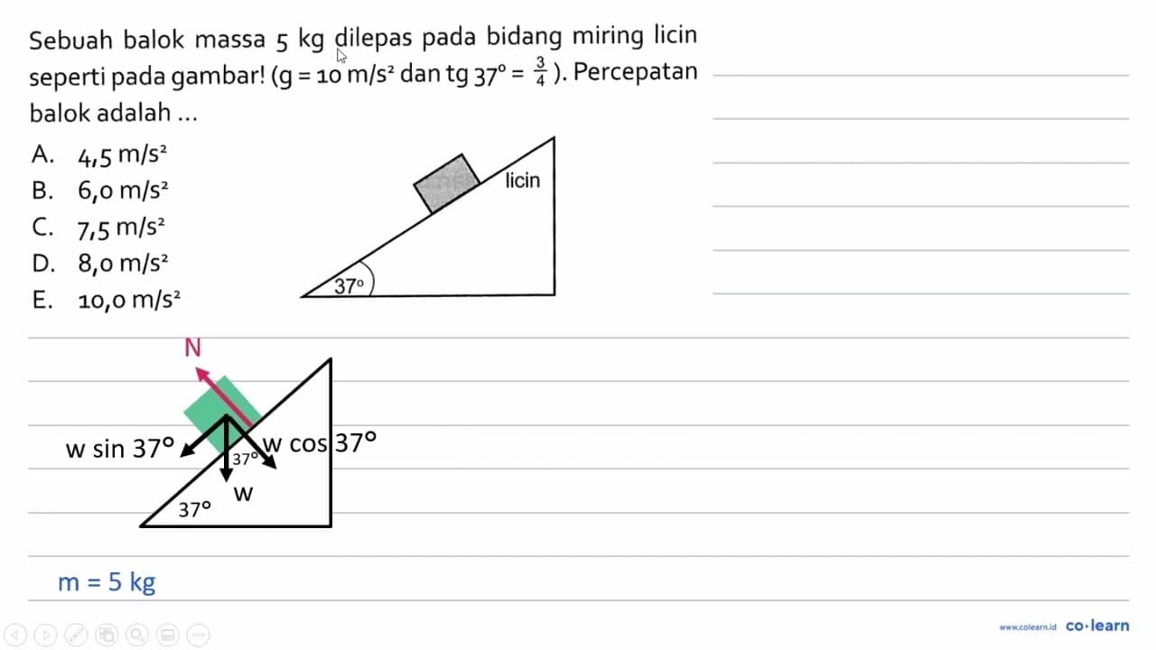 Sebuah balok massa 5 kg dilepas pada bidang miring licin