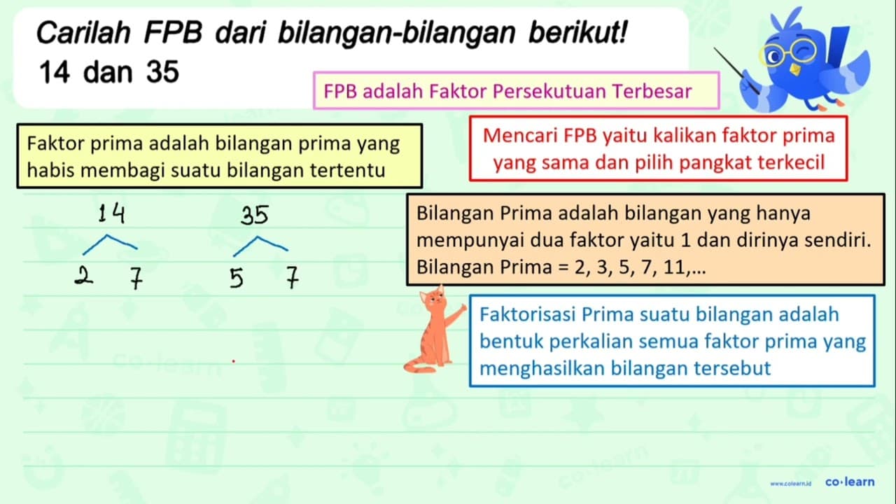 Carilah FPB dari bilangan-bilangan berikut! 14 dan 35