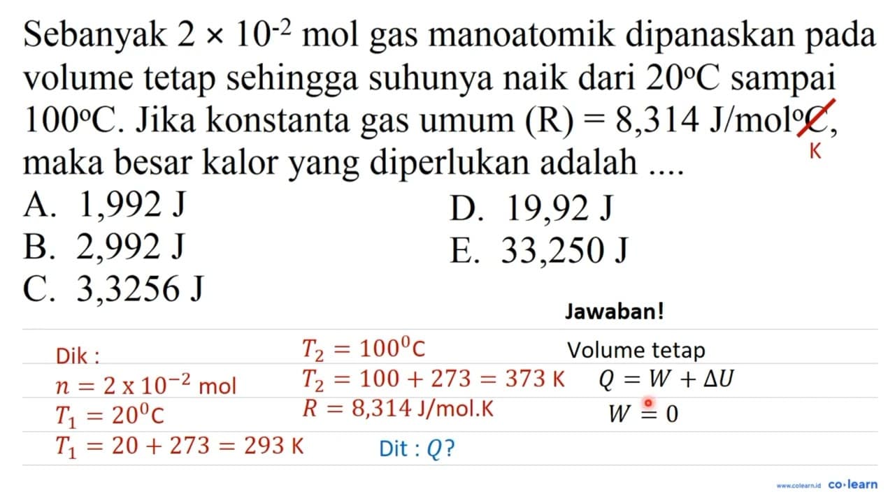 Sebanyak 2 x 10^(-2) ~mol gas manoatomik dipanaskan pada