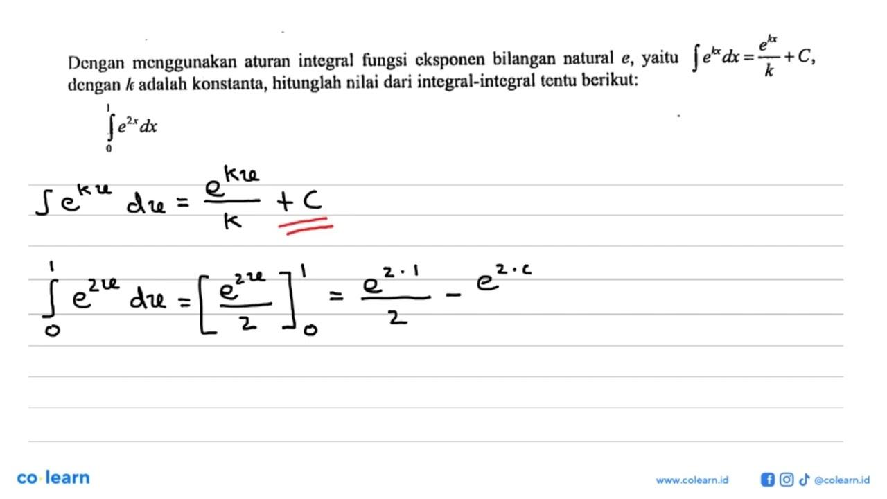 Dengan menggunakan aturan integral fungsi eksponen bilangan