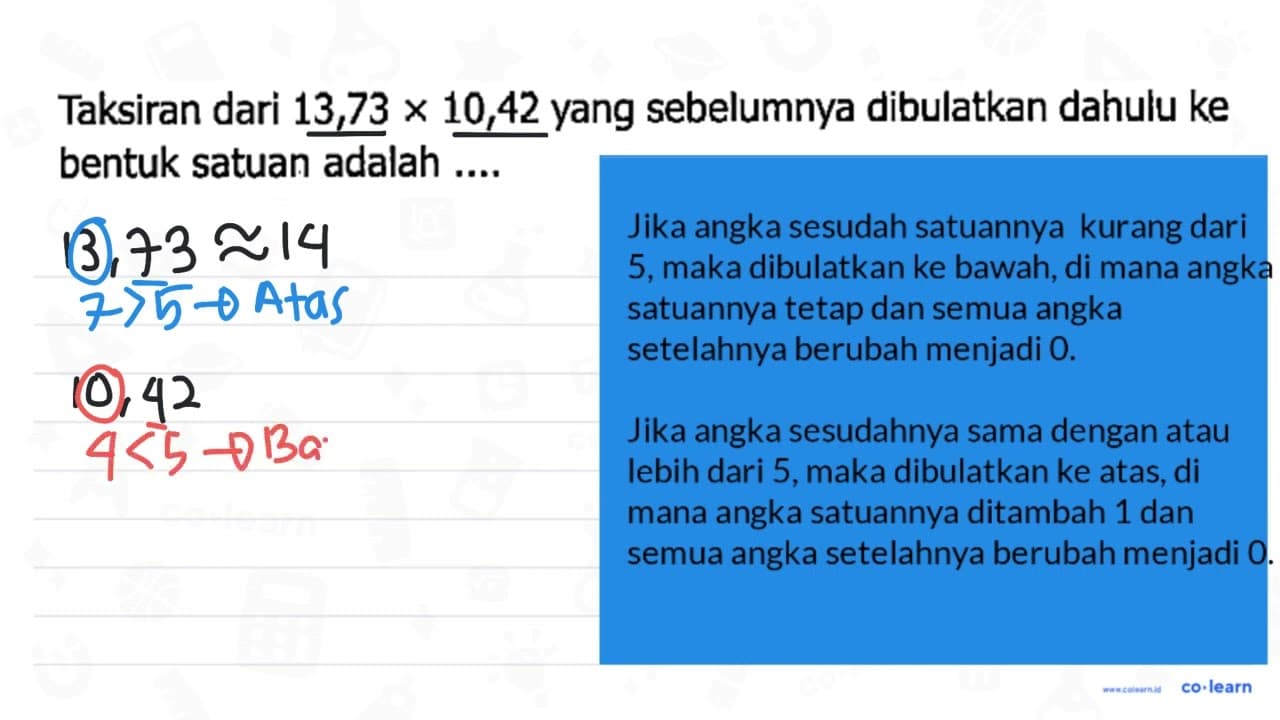 Taksiran dari 13,73 x 10,42 yang sebelumnya dibulatkan