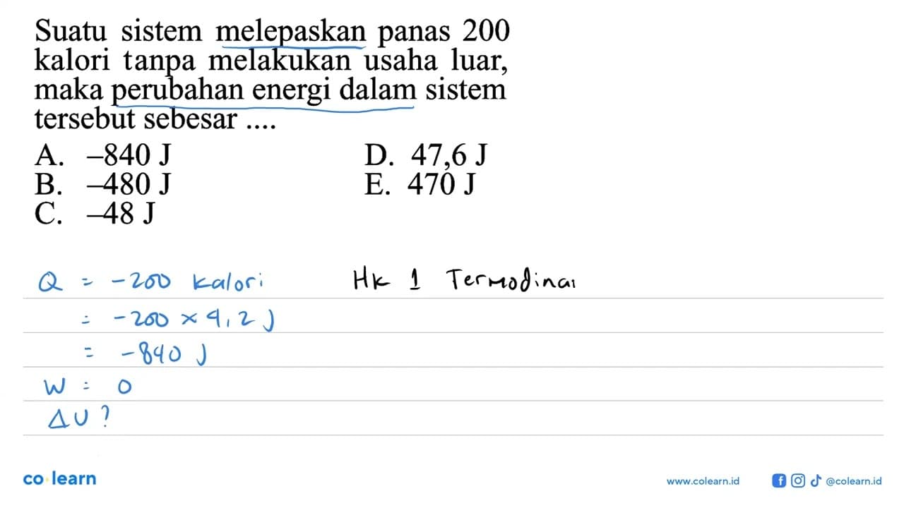 Suatu sistem melepaskan panas 200 kalori tanpa melakukan