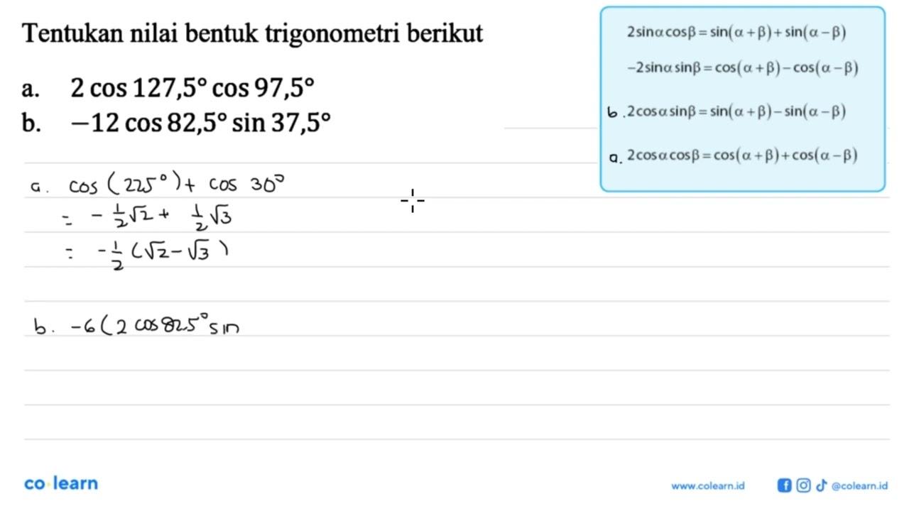 Tentukan nilai bentuk trigonometri berikut a. 2 cos 127,5