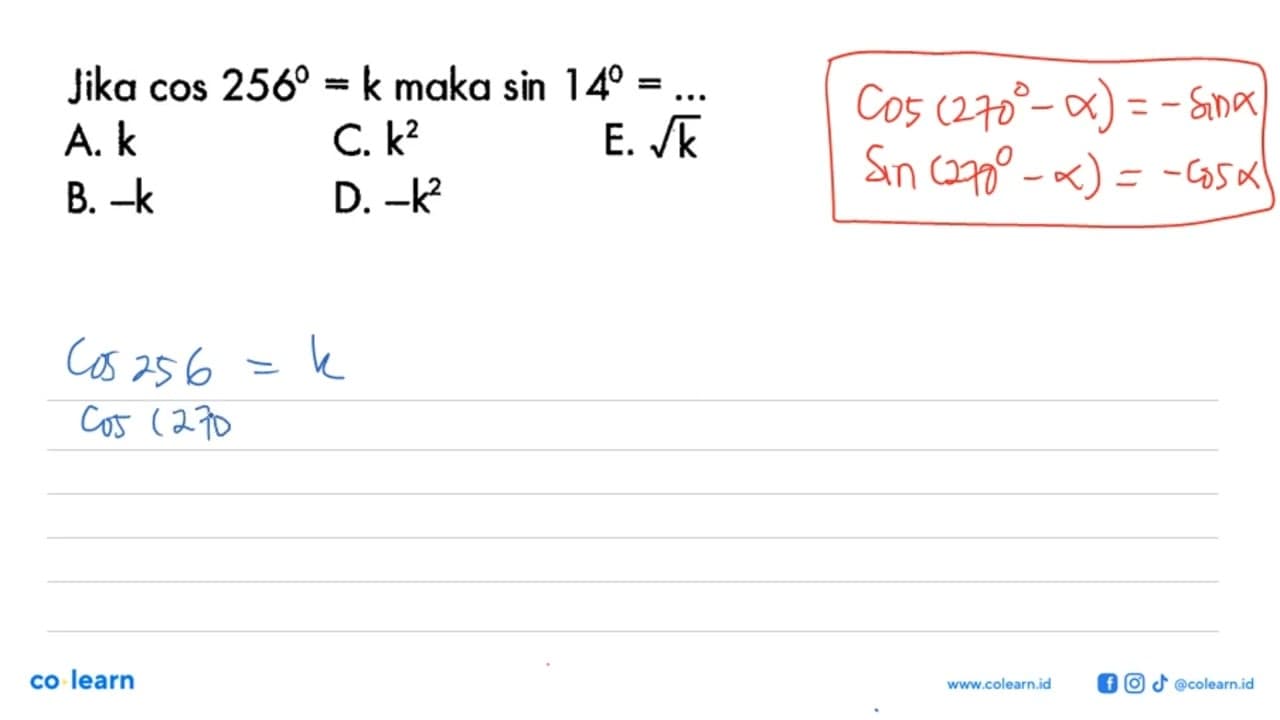 Jika cos 256=k maka sin 14= ...