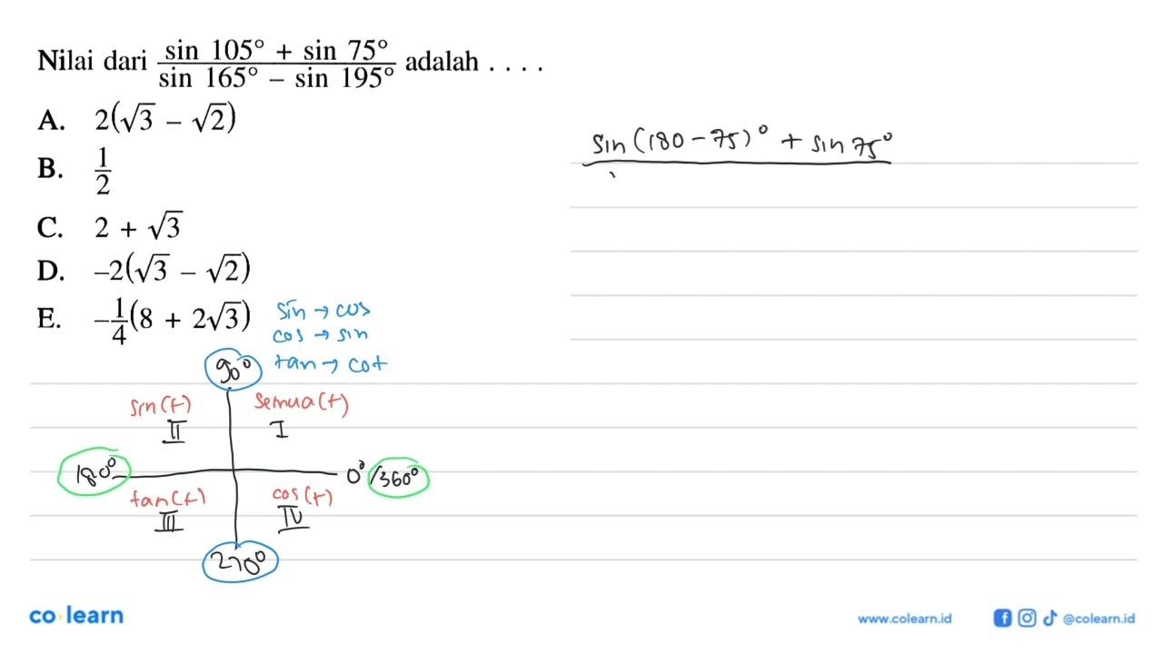 Nilai dari (sin 105+sin 75)/(sin 165-sin 195) adalah ...