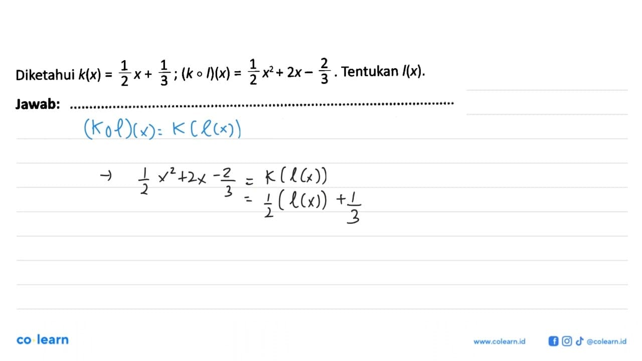 Diketahui k(x)=1/2 x + 1/3; (k o I)(x) = 1/2 x^2 + 2x -