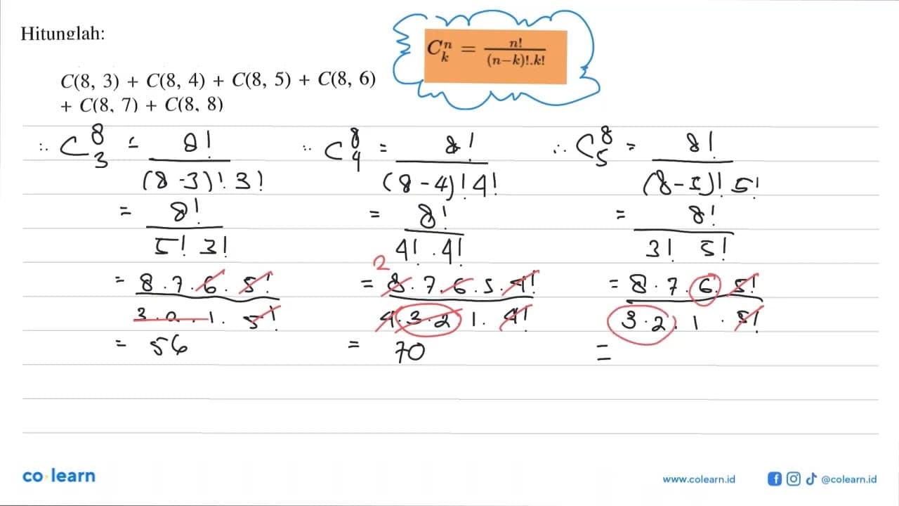 Hitunglah:C(8, 3)+C(8, 4)+C(8, 5)+C(8, 6)+C(8, 7)+C(8, 8)