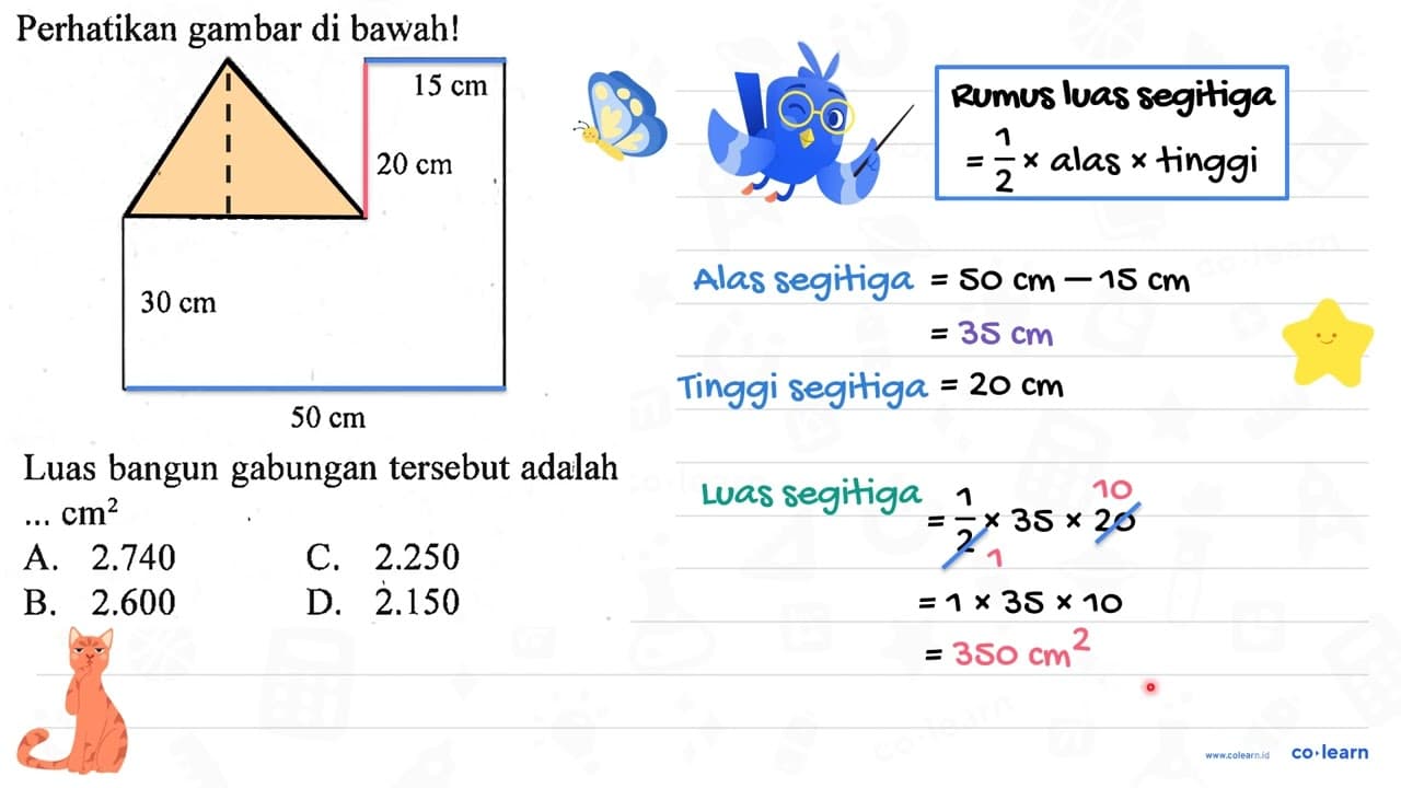 Perhatikan gambar di bawah! 15 cm 20 cm 30 cm 50 cm Luas