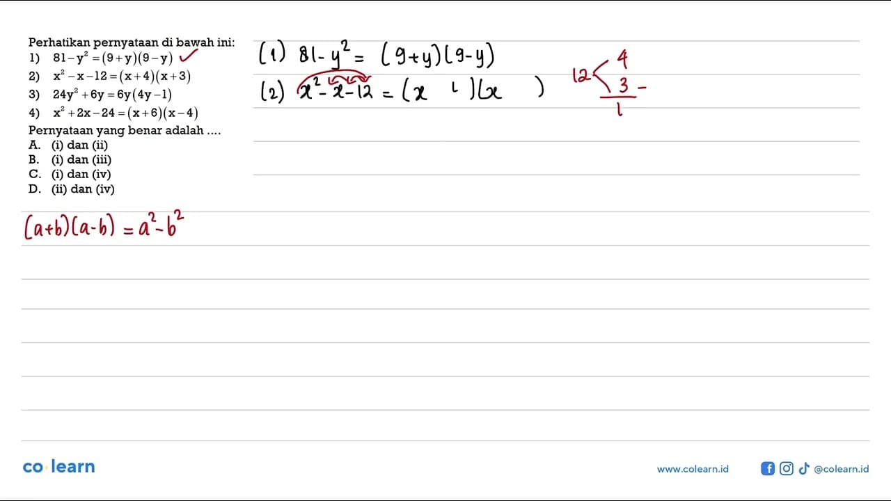 Perhatikan pernyataan di bawah ini : 1) 81 - y^2 = (9 +